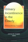 Urinary Incontinence in the Elderly Pharmacotherapy Treatment