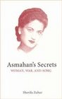 Asmahan's Secrets Woman War and Song