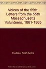 Voices of the 55th Letters from the 55th Massachusetts Volunteers 18611865
