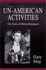 UnAmerican Activities The Trials of William Remington