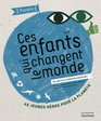 ces enfants qui changent le monde