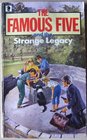 The Famous Five and the Strange Legacy A New Adventure of the Characters Created by Enid Blyton