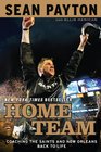 Home Team: Coaching the Saints and New Orleans Back to Life