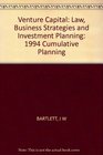 Venture Capital Law Business Strategies and Investment Planning 1994 Cumulative Supplement