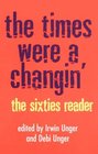 The Times Were a Changin'  The Sixties Reader