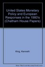 Us Monetary Policy and European Responses in the 1980s