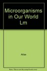 Microorganisms in Our World Lab Manual