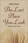 The Last Place You Look: A Journal Series, Book 2 (A Journal Series)