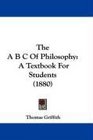 The A B C Of Philosophy A Textbook For Students