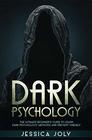 Dark Psychology: The Ultimate Beginner's Guide to Learn Dark Psychology Methods and Prevent Oneself