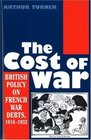 The Cost of War British Policy on French War Debts 19181932