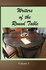 Writers of the Round Table  Volume 3