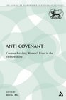 AntiCovenant CounterReading Women's Lives in the Hebrew Bible