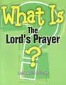 What Is the Lord's Prayer