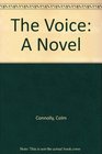 The Voice A Novel