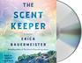 The Scent Keeper A Novel