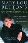 Mary Lou Retton's Gateways To Happiness  7 Ways to a More Peaceful More Prosperous More Satisfying Life