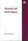 Alienation and Social Support A Social Psychological Study of Homeless Young People in London and in Sydney
