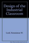 Design of the Industrial Classroom