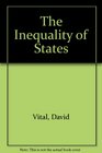 The Inequality of States A Study of the Small Power in International Relations