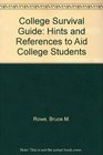 College Survival Guide Hints and References to Aid College Students