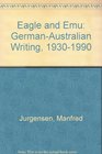 Eagle and Emu GermanAustralian Writing 19301990