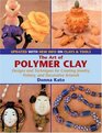 The Art of Polymer Clay Designs And Techniques for Creating Jewelry Pottery and Decorative Artwork