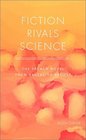 Fiction Rivals Science The French Novel from Balzac to Proust