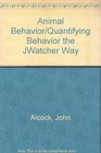 Animal Behavior/Quantifying Behavior the JWatcher Way