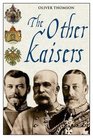 THE OTHER KAISERS