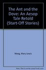 The Ant and the Dove An Aesop Tale Retold