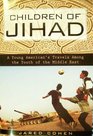 Children of Jihad: A Young American's Travels Among the Youth of the Middle East