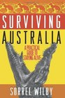 Surviving Australia: A Practical Guide to Staying Alive