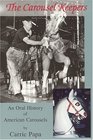 The Carousel Keepers An Oral History of American Carousels