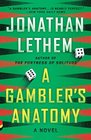 A Gambler's Anatomy A Novel