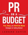 PR on a Budget Free Cheap and Worth the Money Strategies for Getting Noticed