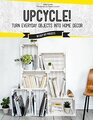 Upcycle Turn Everyday Objects Into Home Decor