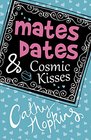 Mates Dates  Cosmic Kisses