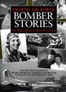 Eighth Air Force Bomber Stories EyeWitness Accounts from American Airmen and British Civilians of the Perils of War