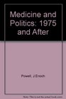 Medicine and politics 1975 and after