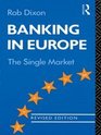 Banking in Europe The Single Market