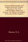 Classical Mythography and English Romantic English Literature The First AMDHughes Memorial Lecture The School Of English University Of Birmingham