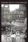 The Interior Circuit A Mexico City Chronicle