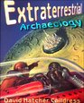 Extraterrestrial Archaeology New Revised Edition