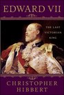 Edward VII The Last Victorian King