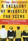 Treasury of Miracles for Teens A  True Stories of God's Presence Today