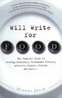 Will Write for Food The Complete Guide to Writing Cookbooks Restaurant Reviews Articles Memoir Fiction and More