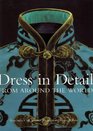 Dress in Detail From Around the World