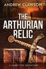 The Arthurian Relic