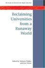 Reclaiming Universities from a Runaway World